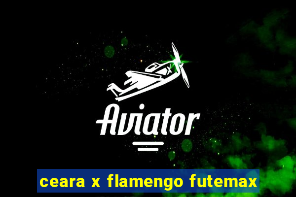 ceara x flamengo futemax